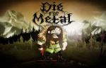 Умереть за Металл / Die For Metal